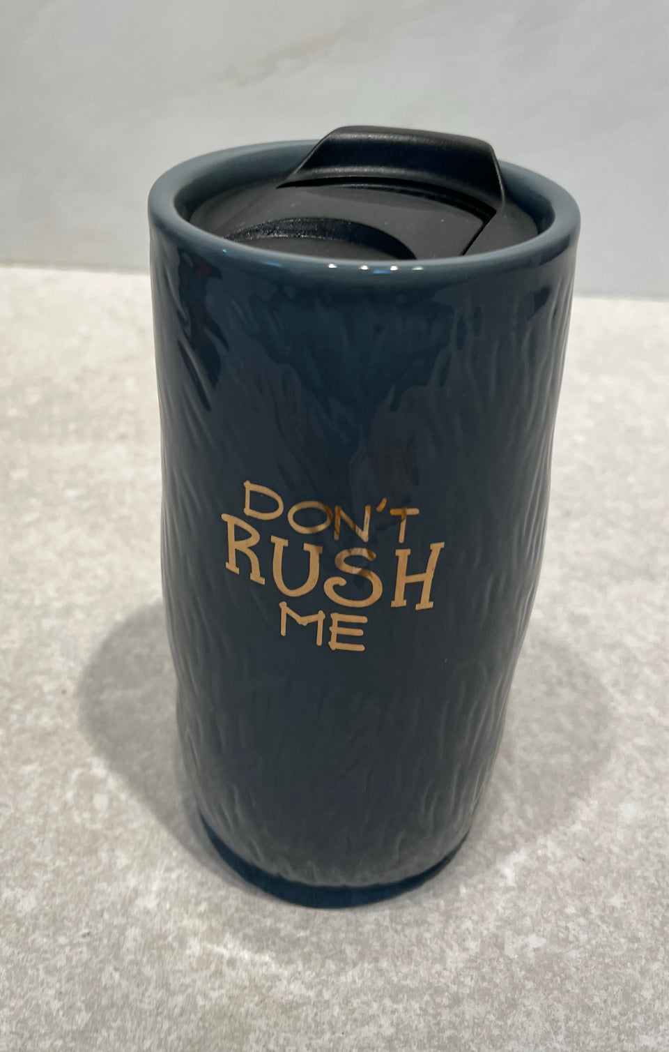 Travel Mug - Don't Rush Me